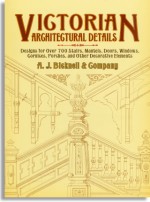 Bicknell: Victorian Architectural Details (Dover Publications)