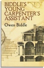Owen Biddle: Biddle's Young Carpenter's Assistant (Dover Publications)