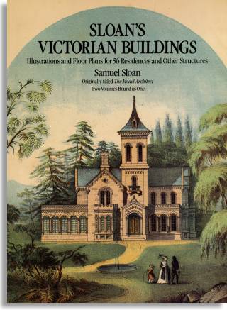 Samuel Sloan: Sloan's Victorian Buildings (Dover Publications)